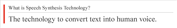 What is Speech Synthesis?
The technology黴to convert text into human voice.